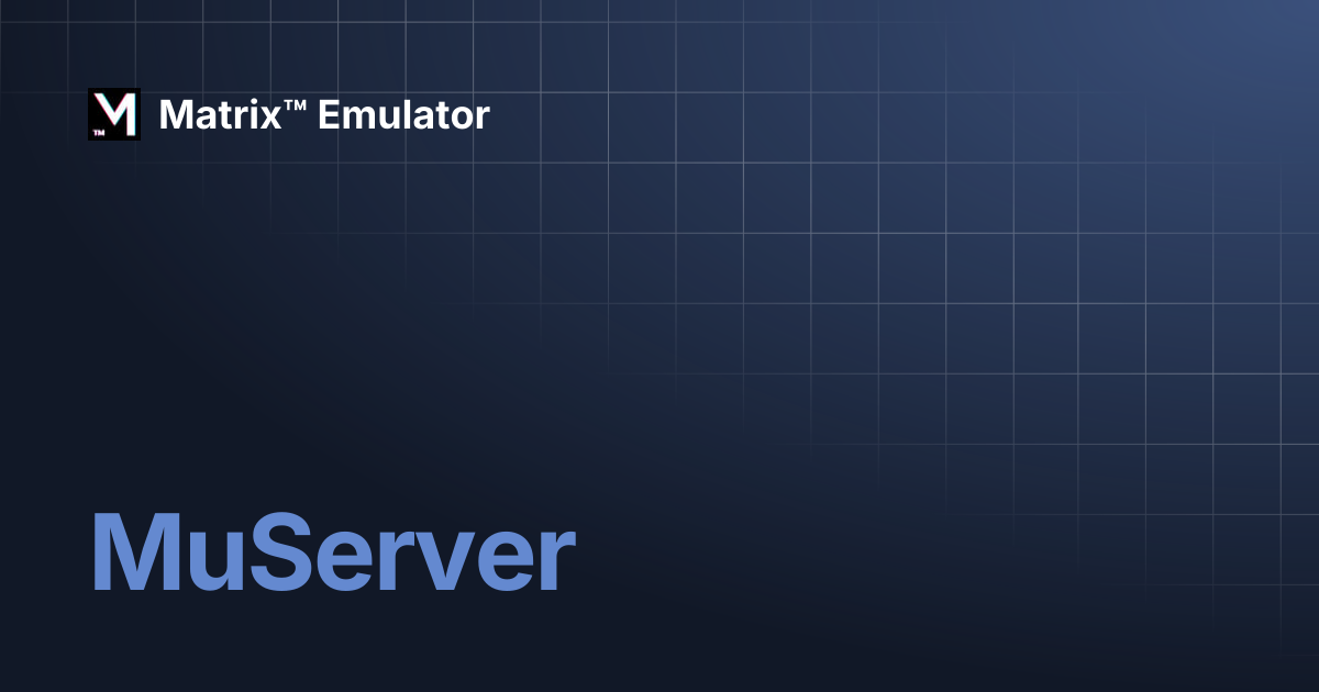 MuServer | Matrix™ Emulator